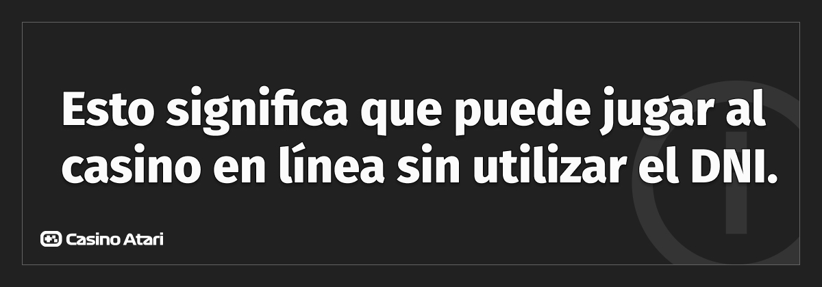 qué son el dni y el casino sin verificación